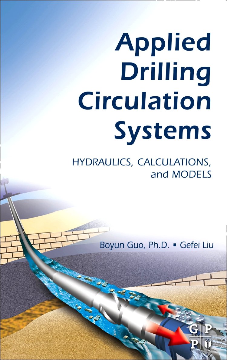 Applied Drilling Circulation Systems: Hydraulics, Calculations and Models