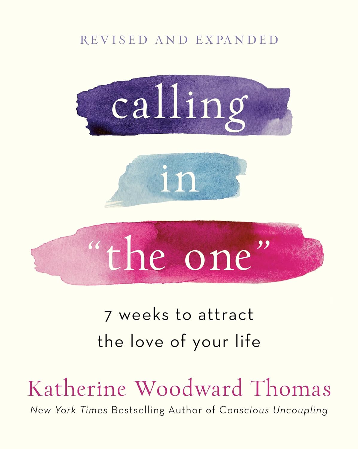 Calling in The One Revised and Expanded: 7 Weeks to Attract the Love of Your Life
