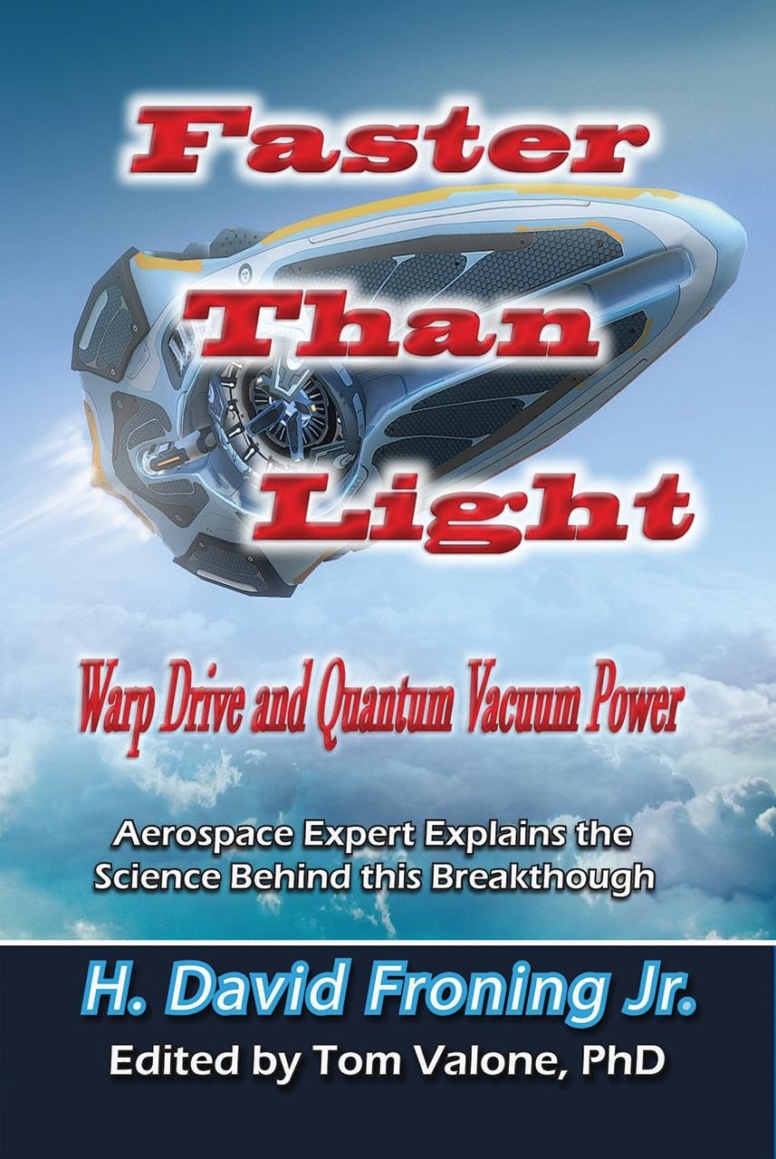 Faster Than Light: Warp Drive and Quantum Vacuum Power (Lost Science)