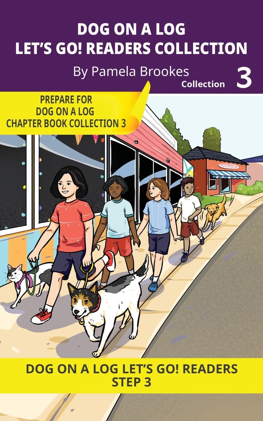 Dog On A Log Let's GO! Readers Collection 3: Short Decodable Books Prepare Students for Reading DOG ON A LOG Decodable Chapter Books. For Beginning ... and Students with Dyslexia. (Step 3 -ng, -nk)