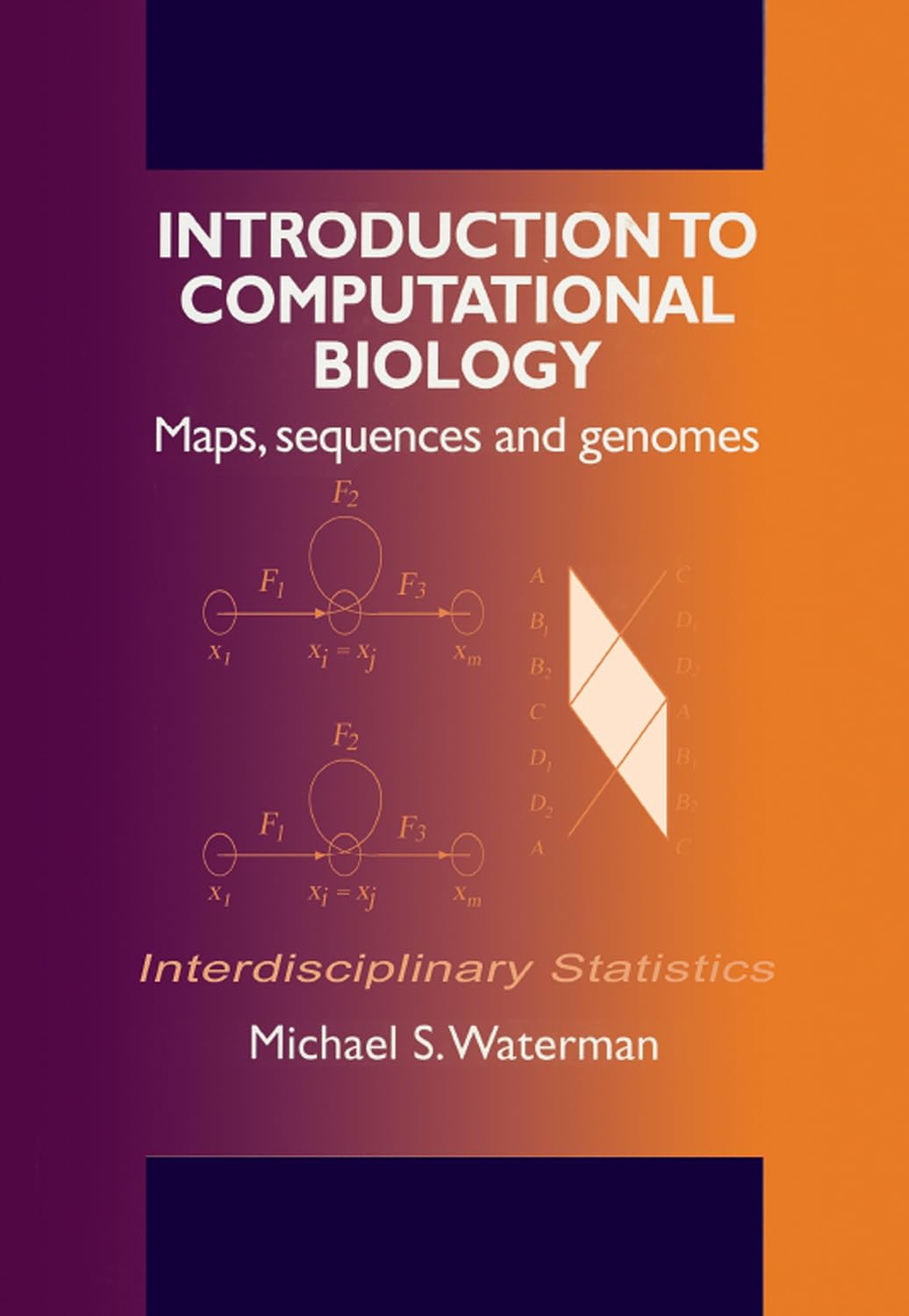 Introduction to Computational Biology: Maps, Sequences and Genomes (Chapman & Hall/CRC Interdisciplinary Statistics)