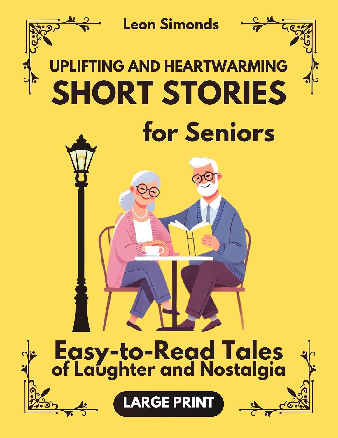Uplifting and Heartwarming Short Stories for Seniors: Easy-to-Read Tales of Laughter and Nostalgia: Includes Exclusive Section Reflections & Thoughts from the Heart