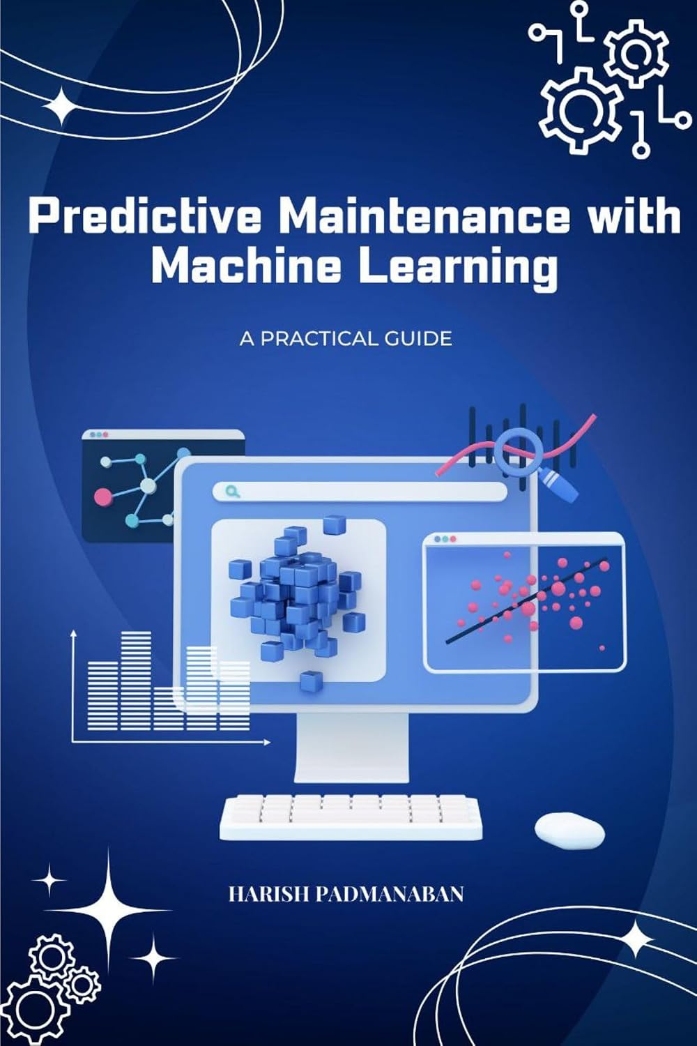 Predictive Maintenance with Machine Learning: A Practical Guide