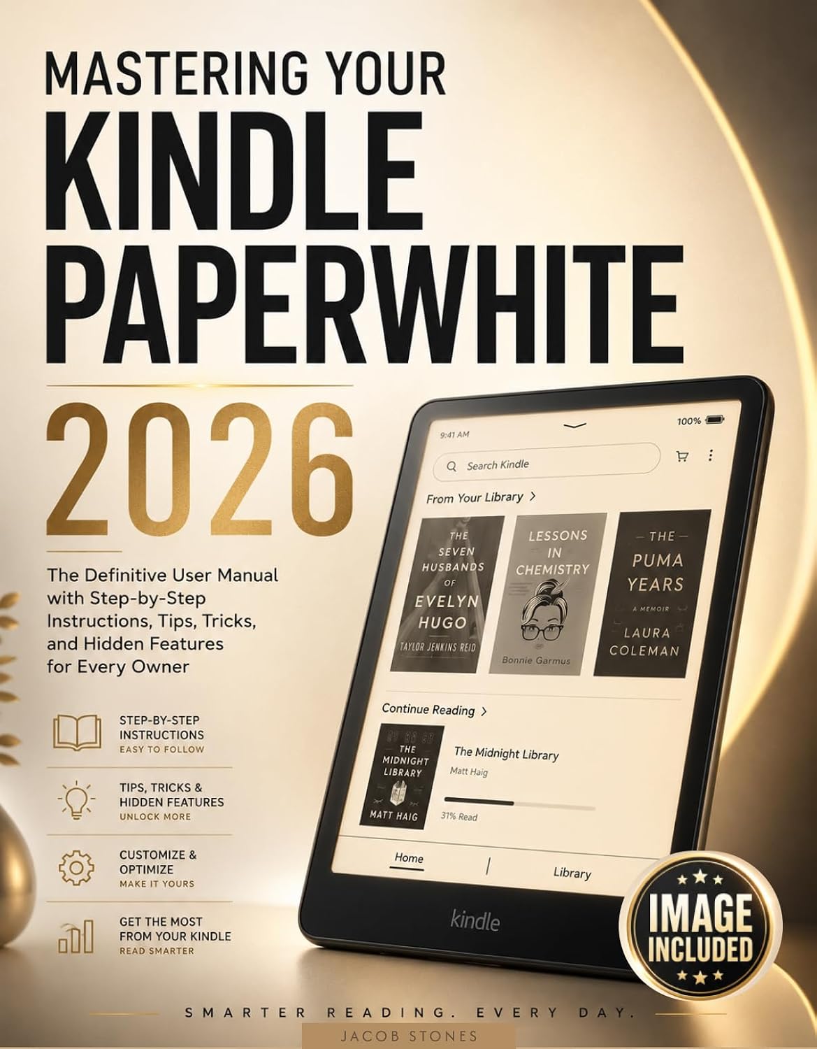 MASTERING YOUR KINDLE PAPERWHITE 2026: The Definitive User Manual with Step-by-Step Instructions, Tips, Tricks, and Hidden Features for Every Owner