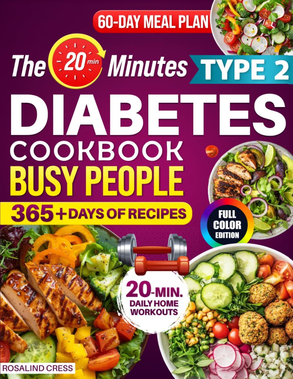 The 20-Minutes Type 2 Diabetes Cookbook for Busy People: Super Easy, Delicious & Family-Approved Recipes to Balance Blood Sugar, Enjoy Eating Out Stress-Free, and Boost Your Long-Term Health Quickly