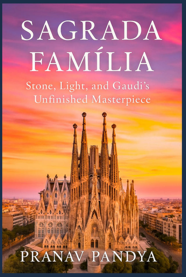 SAGRADA FAMÍLIA Stone, Light, and Gaudí’s Unfinished Masterpiece