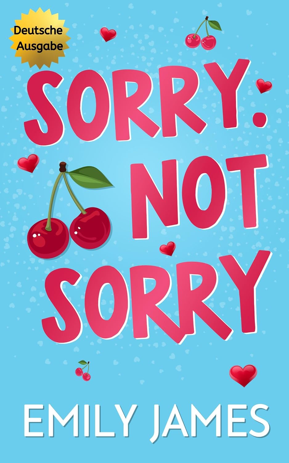 Sorry. Not Sorry: Eine leidenschaftliche Romanze mit einem Milliardär als alleinerziehendem Vater (Blingwood Billionaires - German Edition 1)