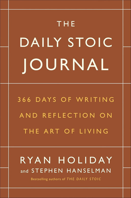 The Daily Stoic Journal: 366 Days of Writing and Reflection on the Art of Living