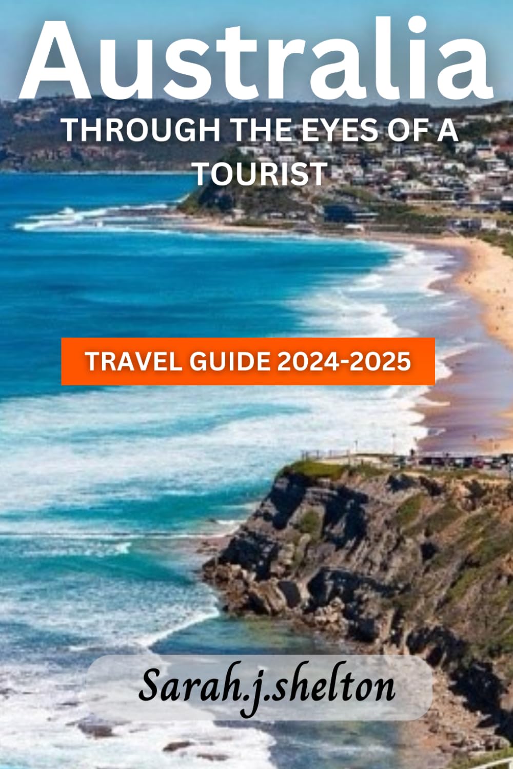 Australia: Through The Eyes Of A Tourist