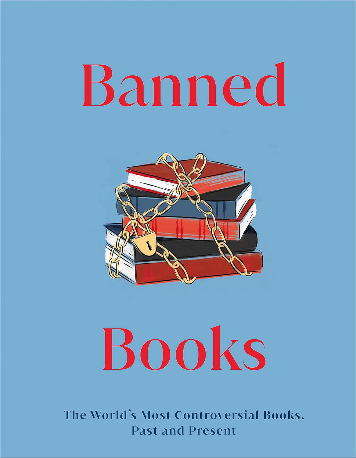 Banned Books: The World's Most Controversial Books, Past and Present (DK Secret Histories)
