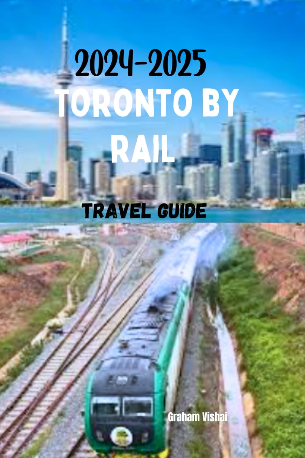 Toronto by Rail Travel Guide 2024-2025