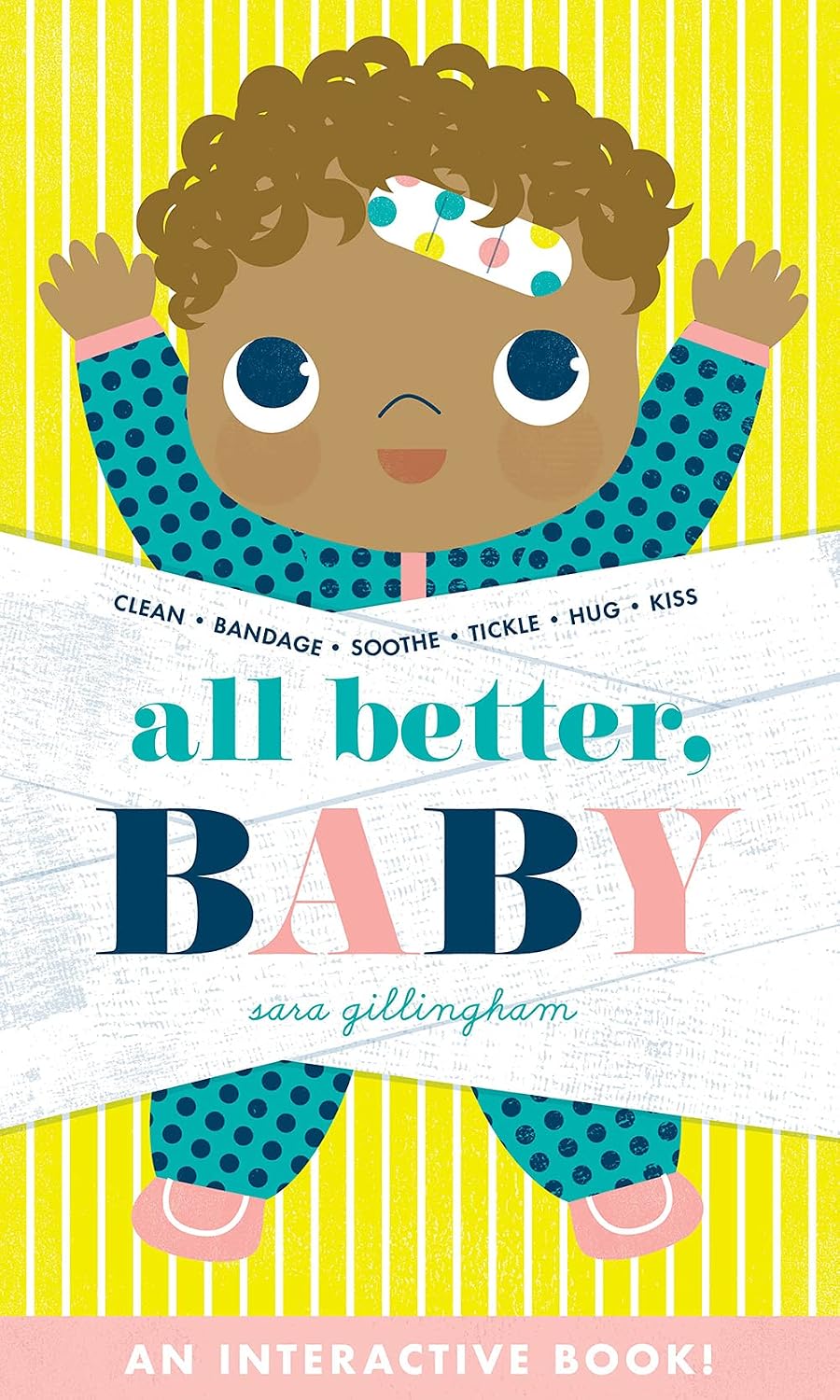 All Better, Baby!: An Interactive Board Book About Caring for Baby
