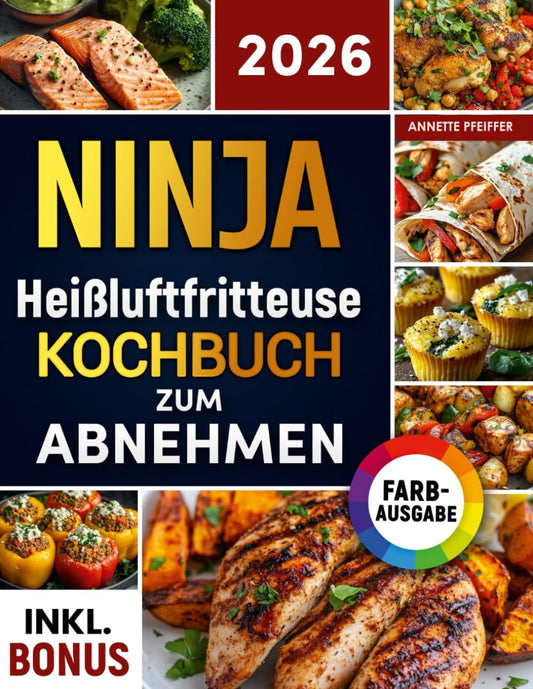 Ninja Heißluftfritteuse Kochbuch zum Abnehmen: Leckere und gesunde Rezepte für Ihren Ninja Dual Zone Airfryer - Gewicht verlieren ohne auf Geschmack zu verzichten | inkl. Nährwertangaben & Bonus