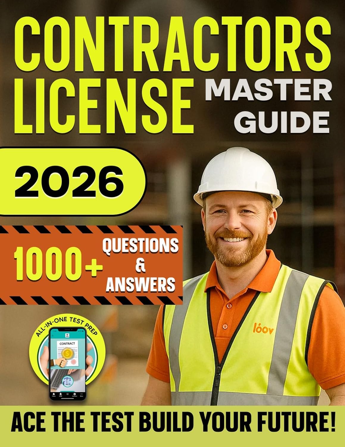 Contractors License Master Guide: Includes All in One App with Practice Questions, Study Tools, Flashcards, Checklists & State Guides to Build Confidence Pass the Exam and Start a Construction Career