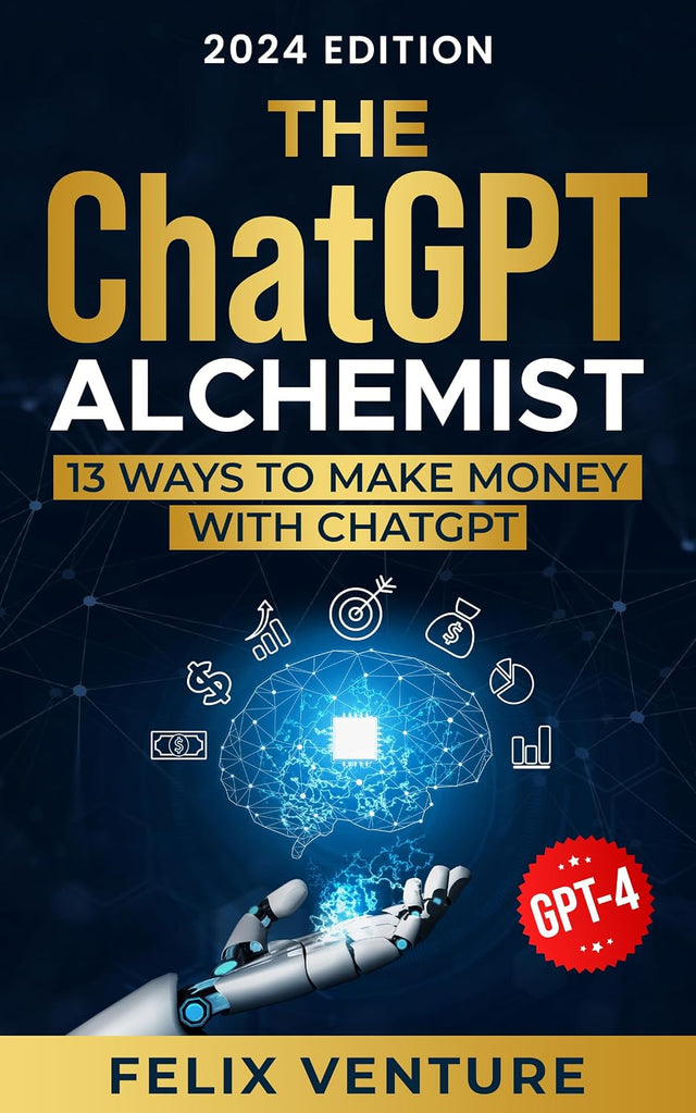 The ChatGPT Alchemist: 13 Ways to Make Money with ChatGPT