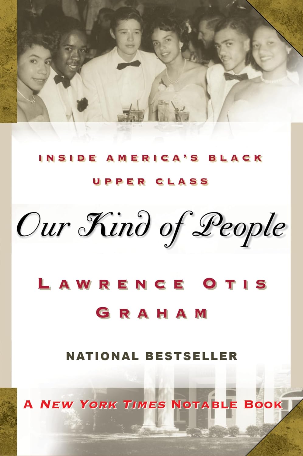 Our Kind of People: Inside America's Black Upper Class ― A Fascinating Social History of Wealthy Dynasties and Exclusive Clubs
