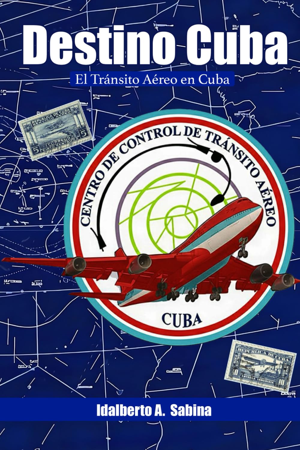 Destino Cuba: El Tránsito Aéreo en Cuba (Spanish Edition)