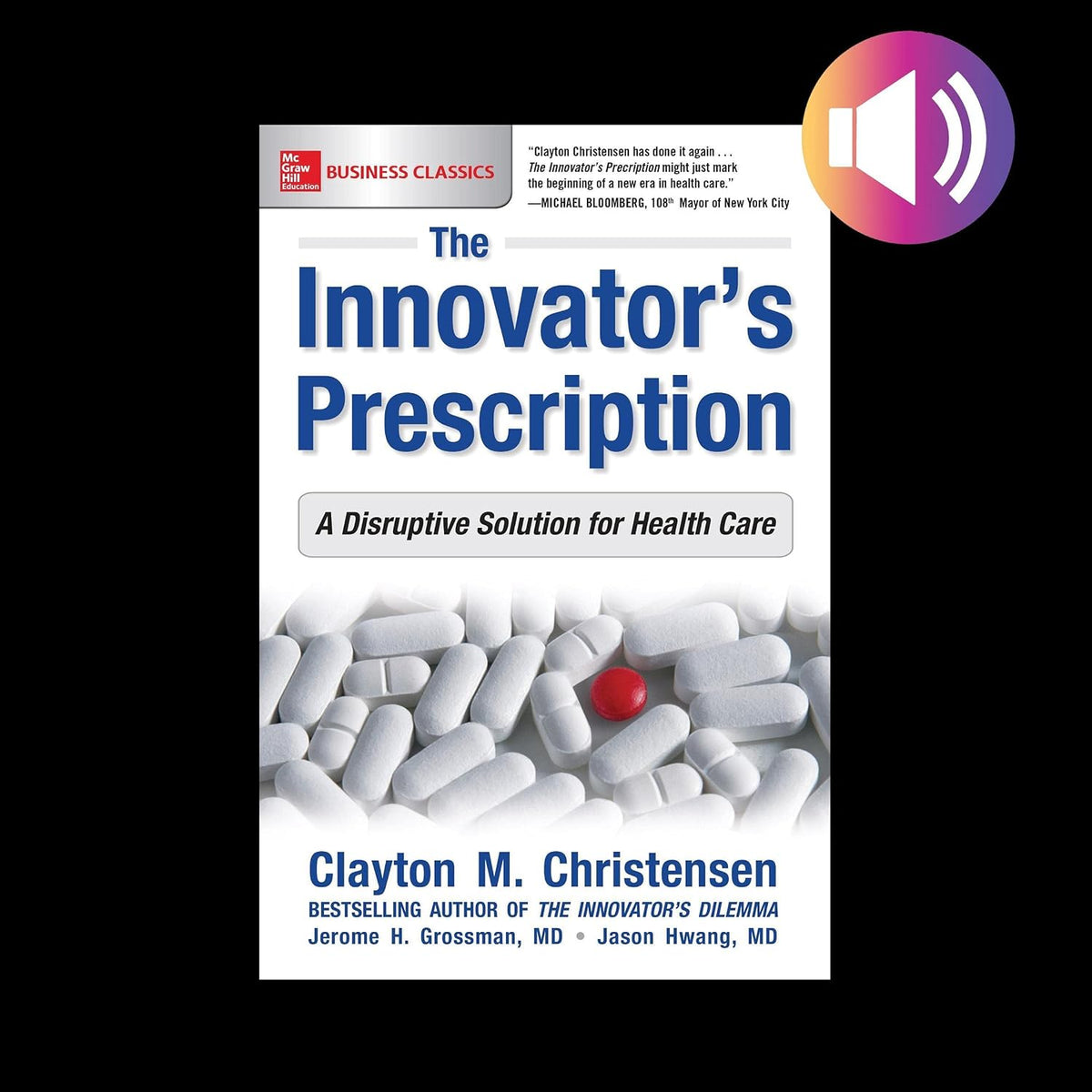 The Innovator's Prescription: A Disruptive Solution for Health Care