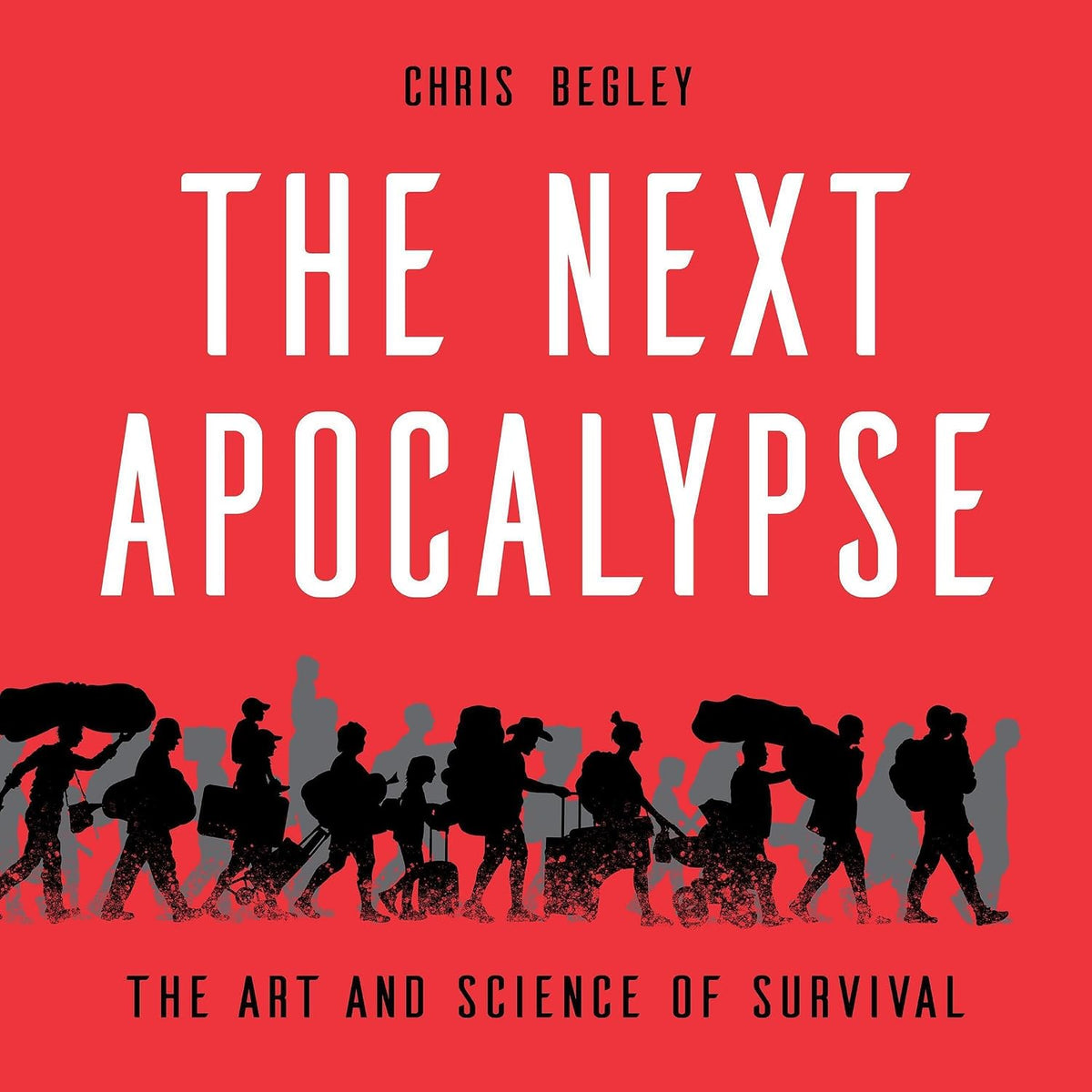 The Next Apocalypse: The Art and Science of Survival