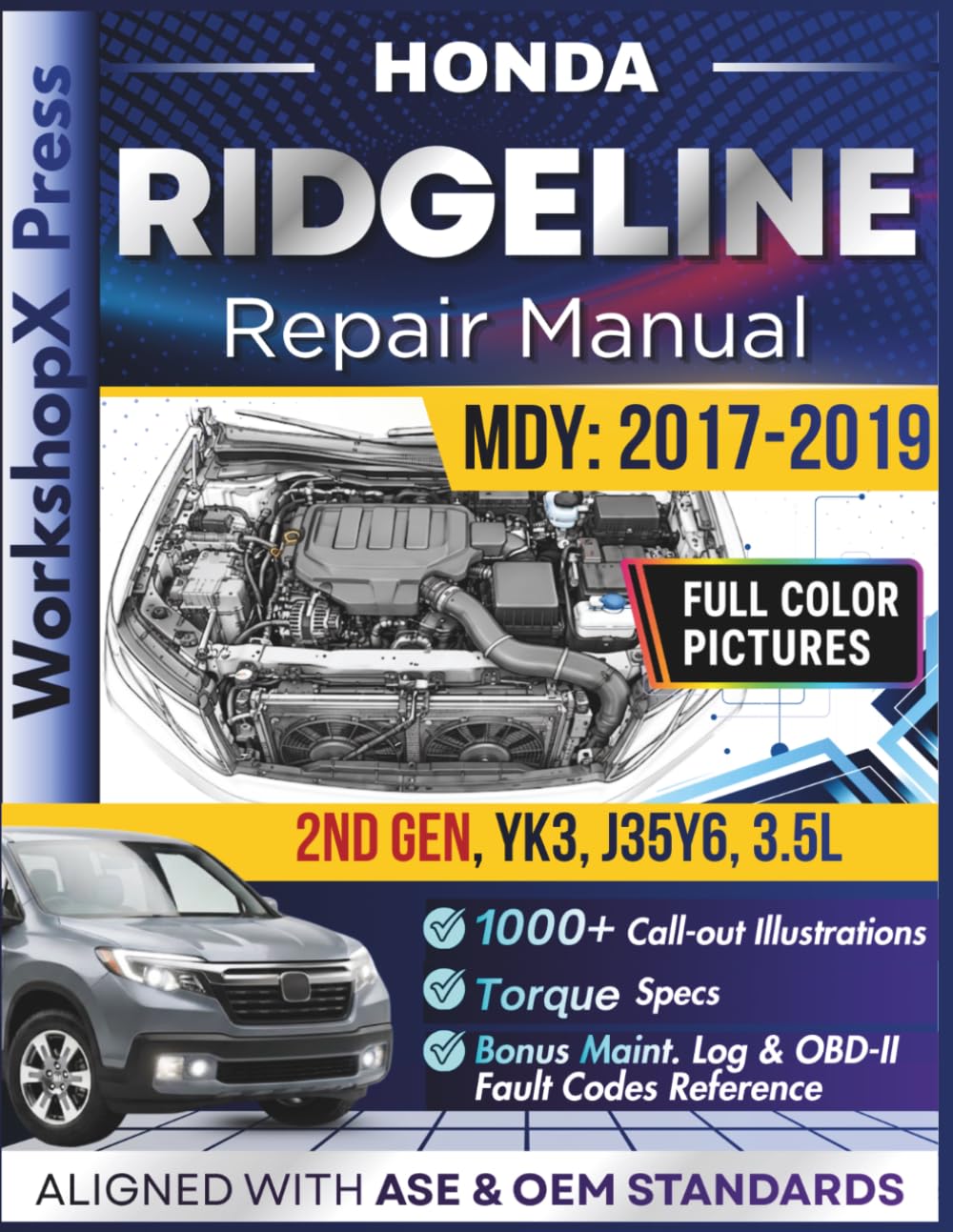 HONDA RIDGELINE 2017-2019 REPAIR MANUAL: Beginner-Friendly DIY Guide for the 2nd Gen, YK3, J35Y6, 3.5L Engine, 1000+ Full-Color Repair Illustrations and Step-by-Step Instructions