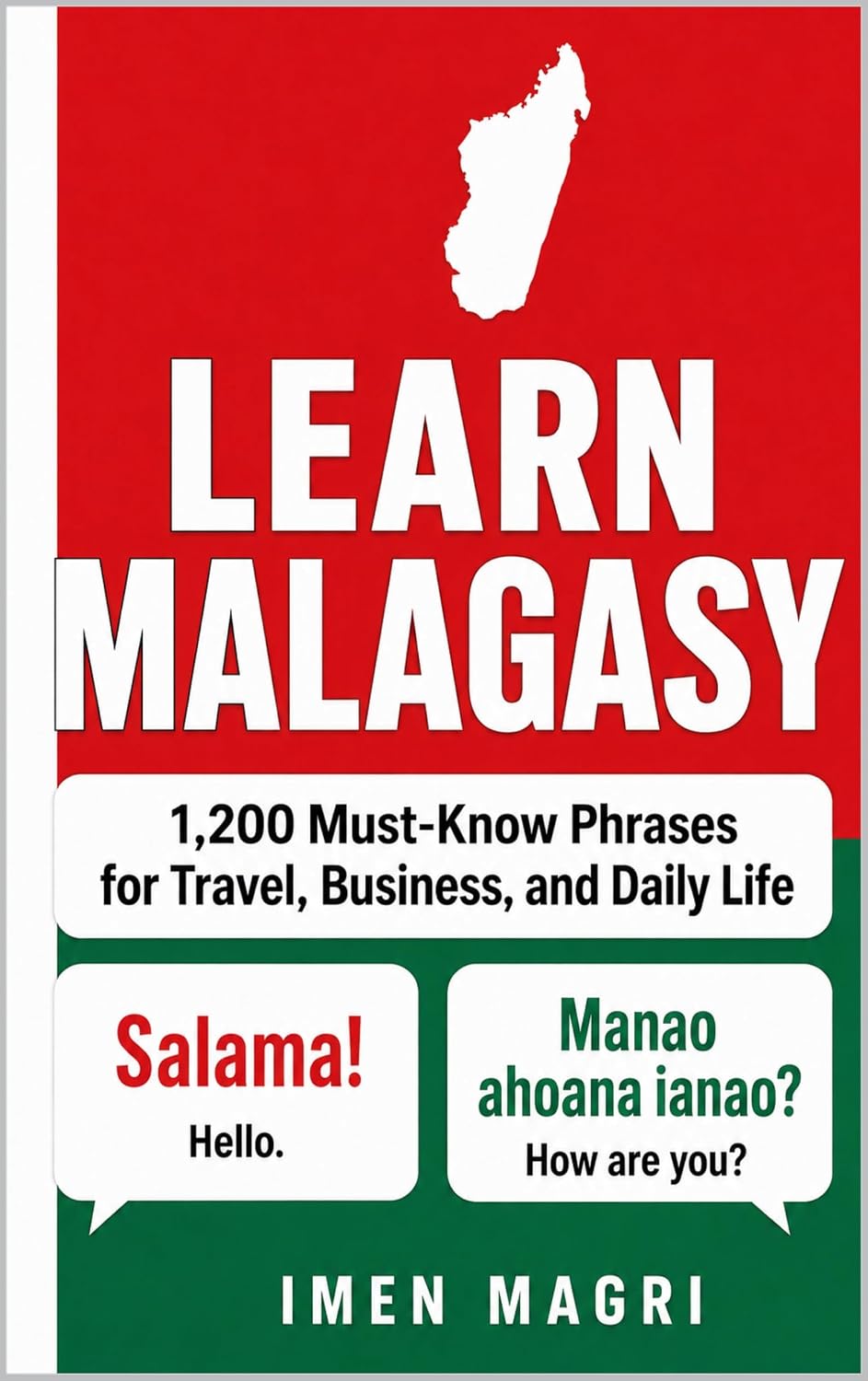 Learn Malagasy: 1,200 Must-Know Phrases for Travel, Business, and Daily Life