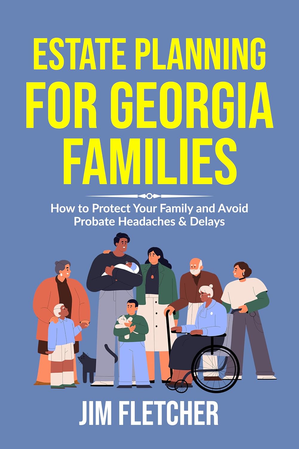 Estate Planning for Georgia Families: How to Protect Your Family and Avoid Probate Headaches & Delays