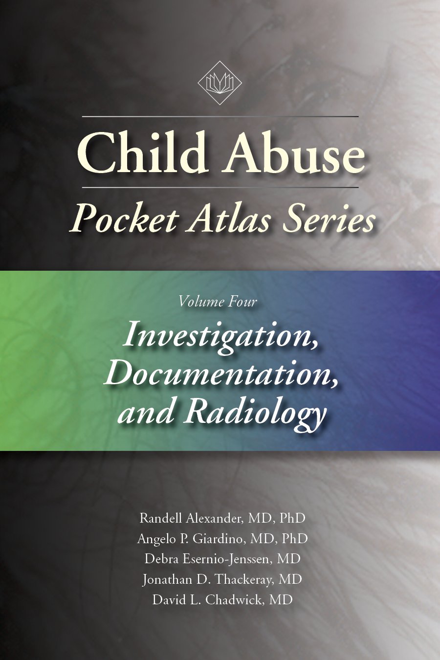 Child Abuse Pocket Atlas, Volume 4: Investigation, Documentation, and Radiology (Pocket Atlas Series)