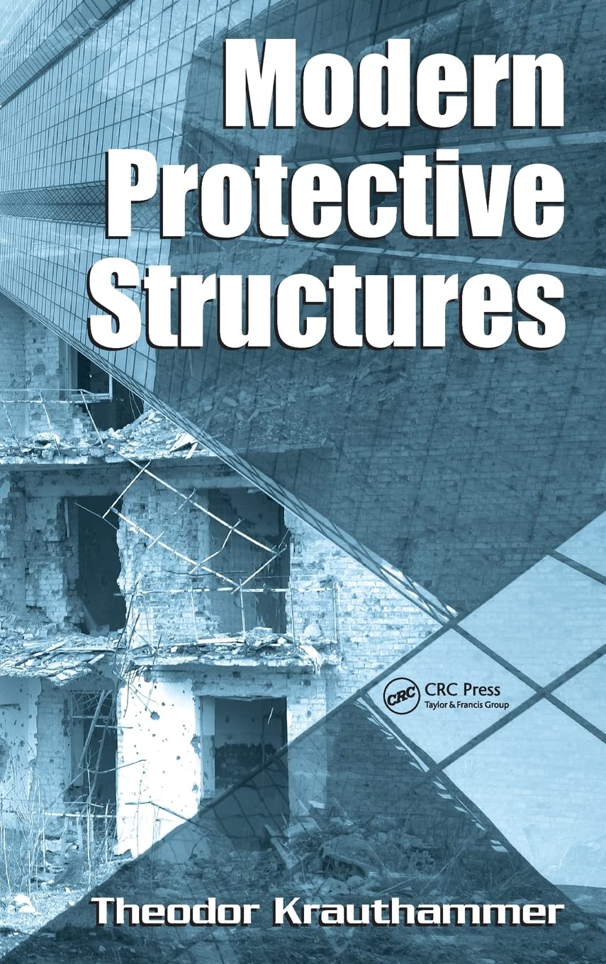 Modern Protective Structures (Civil and Environmental Engineering, 22)