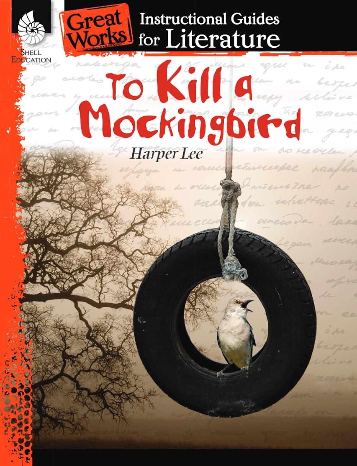 To Kill a Mockingbird: An Instructional Guide for Literature - Novel Study Guide for 6th-12th Grade Literature with Close Reading and Writing Activities (Great Works Classroom Resource)