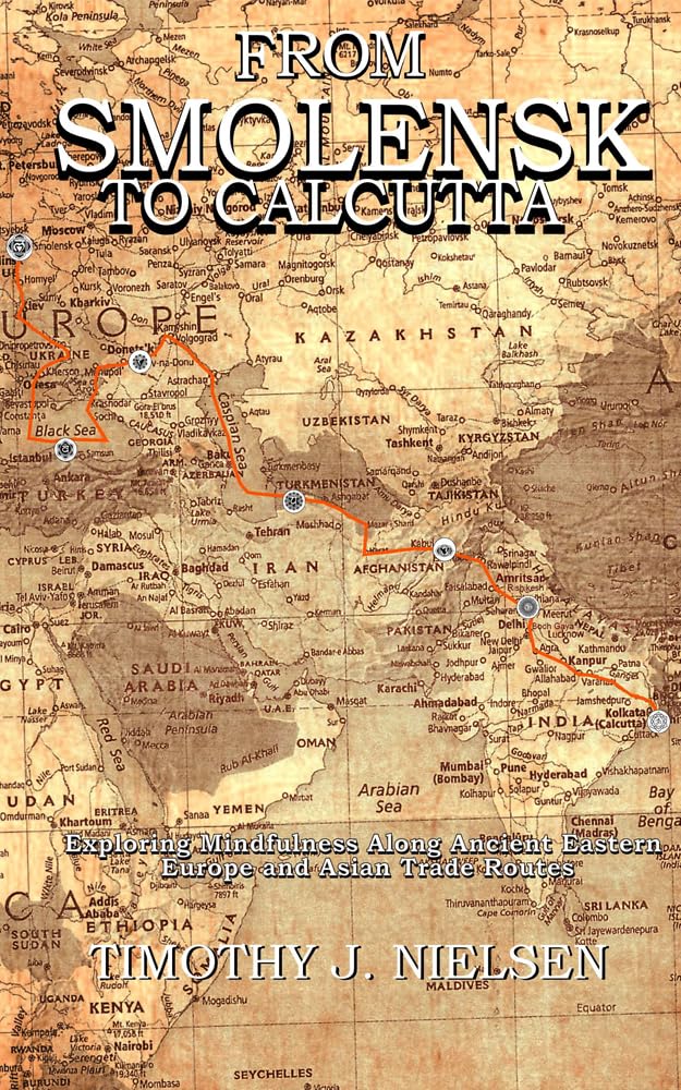 From Smolensk to Calcutta: Mindfulness training 101 – Exploring mindfulness along ancient Eastern Europe and Asian trade routes.