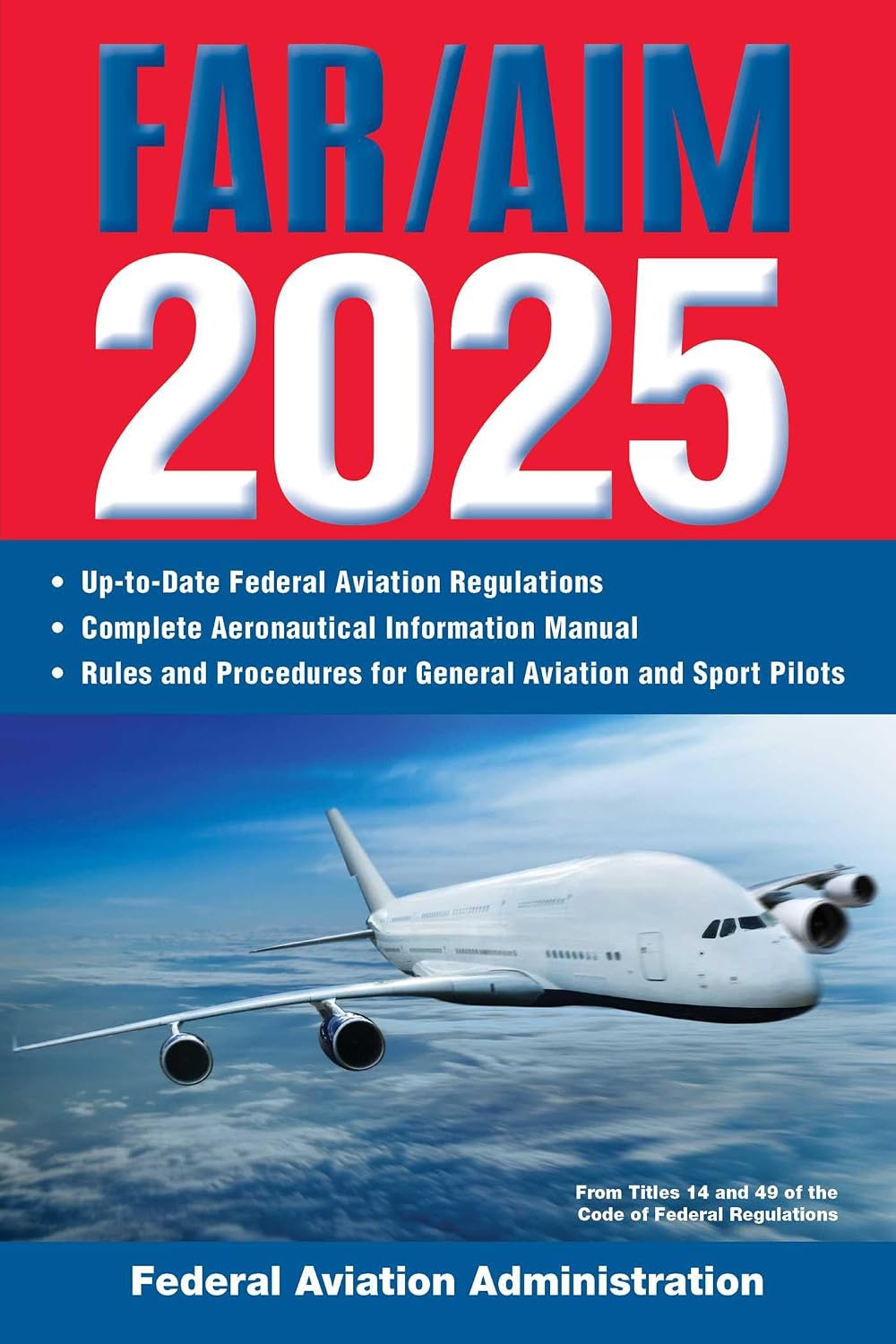 FAR/AIM 2025: Up-to-Date Federal Aviation Regulations / Aeronautical Information Manual