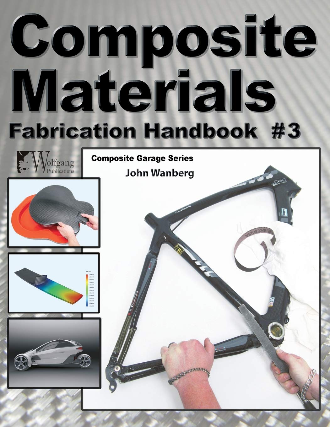 Composite Materials: Fabrication Handbook #3 (Composite Garage)