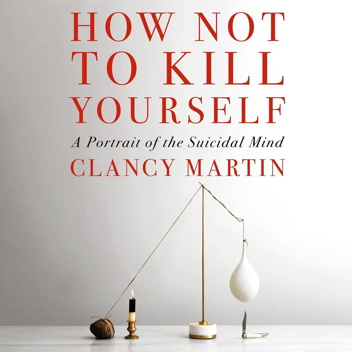 How Not to Kill Yourself: A Portrait of the Suicidal Mind