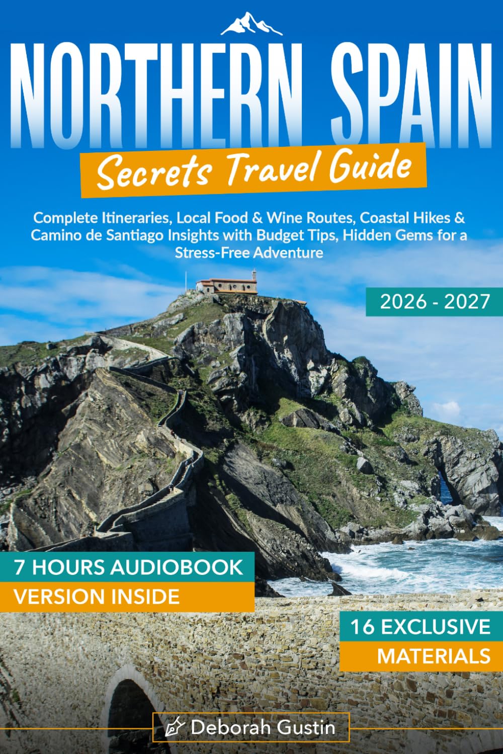 Northern Spain Secrets Travel Guide: Complete Itineraries, Local Food & Wine Routes, Coastal Hikes & Camino de Santiago Insights with Budget Tips, Hidden Gems for a Stress-Free Adventure