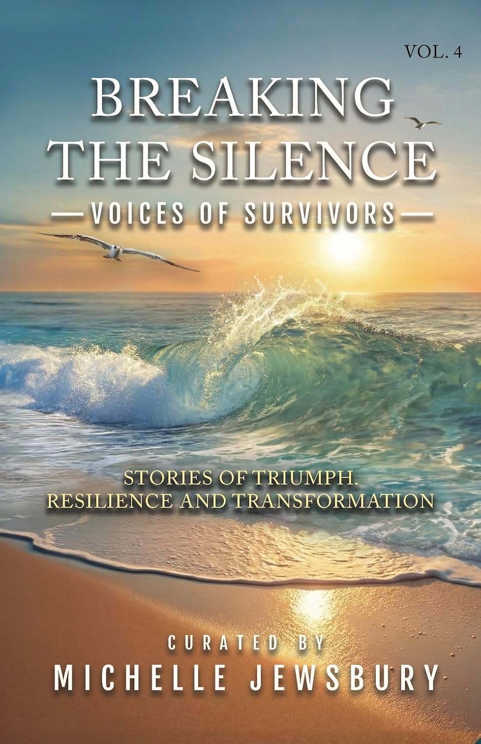 Breaking the Silence: Voices of Survivors Vol. 4