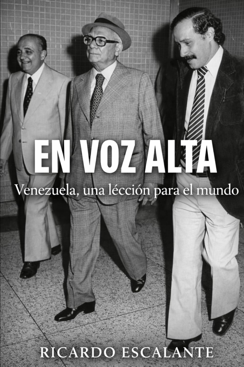 En voz alta: Venezuela, una lección para el mundo (Spanish Edition)
