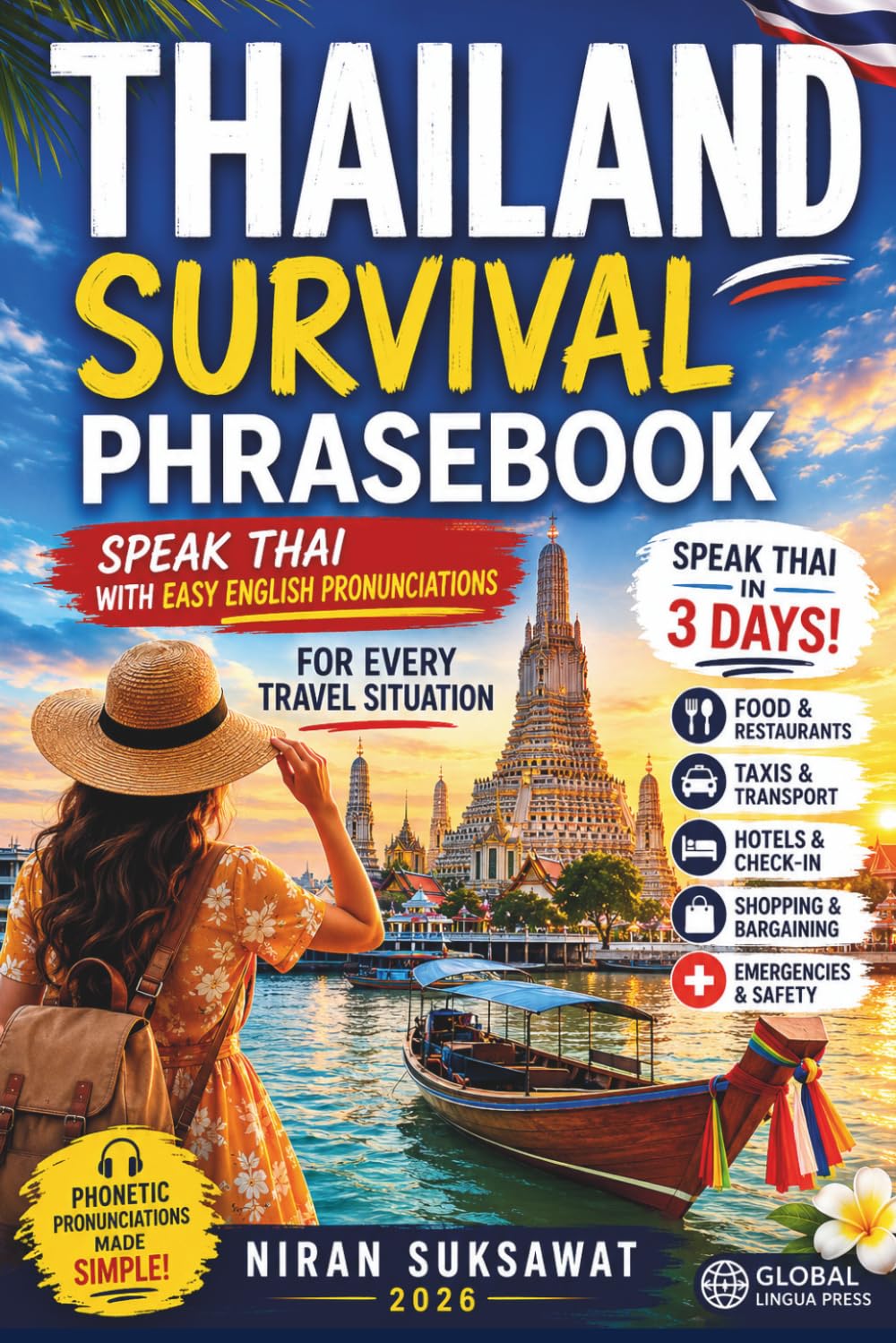 Thailand Survival Phrasebook for Travel: Speak Thai in 3 Days, Avoid Tourist Mistakes & Handle Taxis, Food & Shopping with Confidence (No Grammar, Just Real-Life Phrases)