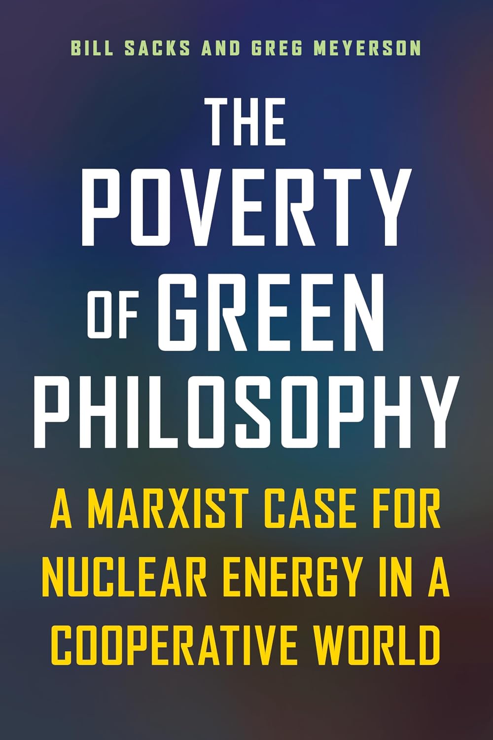 The Poverty of Green Philosophy: A Marxist Case for Nuclear Energy in a Cooperative World