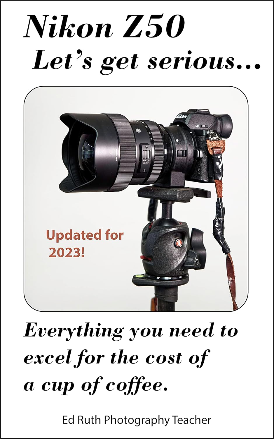 The Nikon Z50 Mirrorless Digital Camera: Creating Outstanding Digital Images