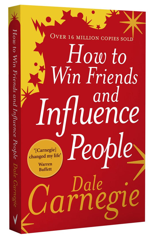 How to Win Friends and Influence People: The Life-Changing Bestseller to Improve Communication Skills, Build Confidence and Strengthen Relationships (Vermilion)