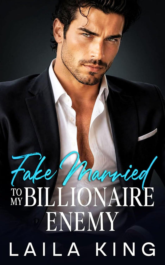 Fake Married To My Billionaire Enemy: An Opposites Attract Surprise Pregnancy Romance (Kings of Manhattan)