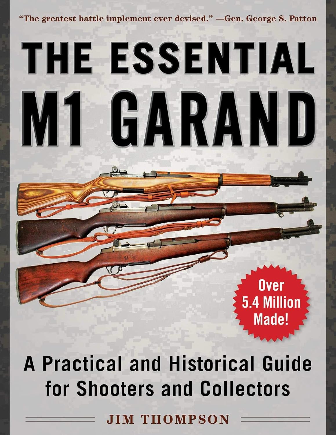 Essential M1 Garand: A Practical and Historical Guide for Shooters and Collectors