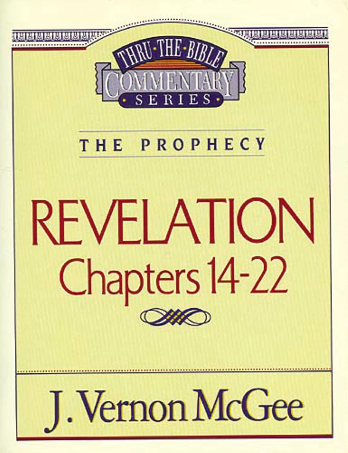 Thru the Bible Commentary: Revelation Chapters 14-22