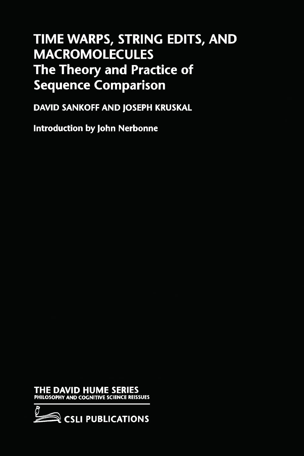 Time Warps, String Edits, and Macromolecules: The Theory and Practice of Sequence Comparision (The David Hume Series)