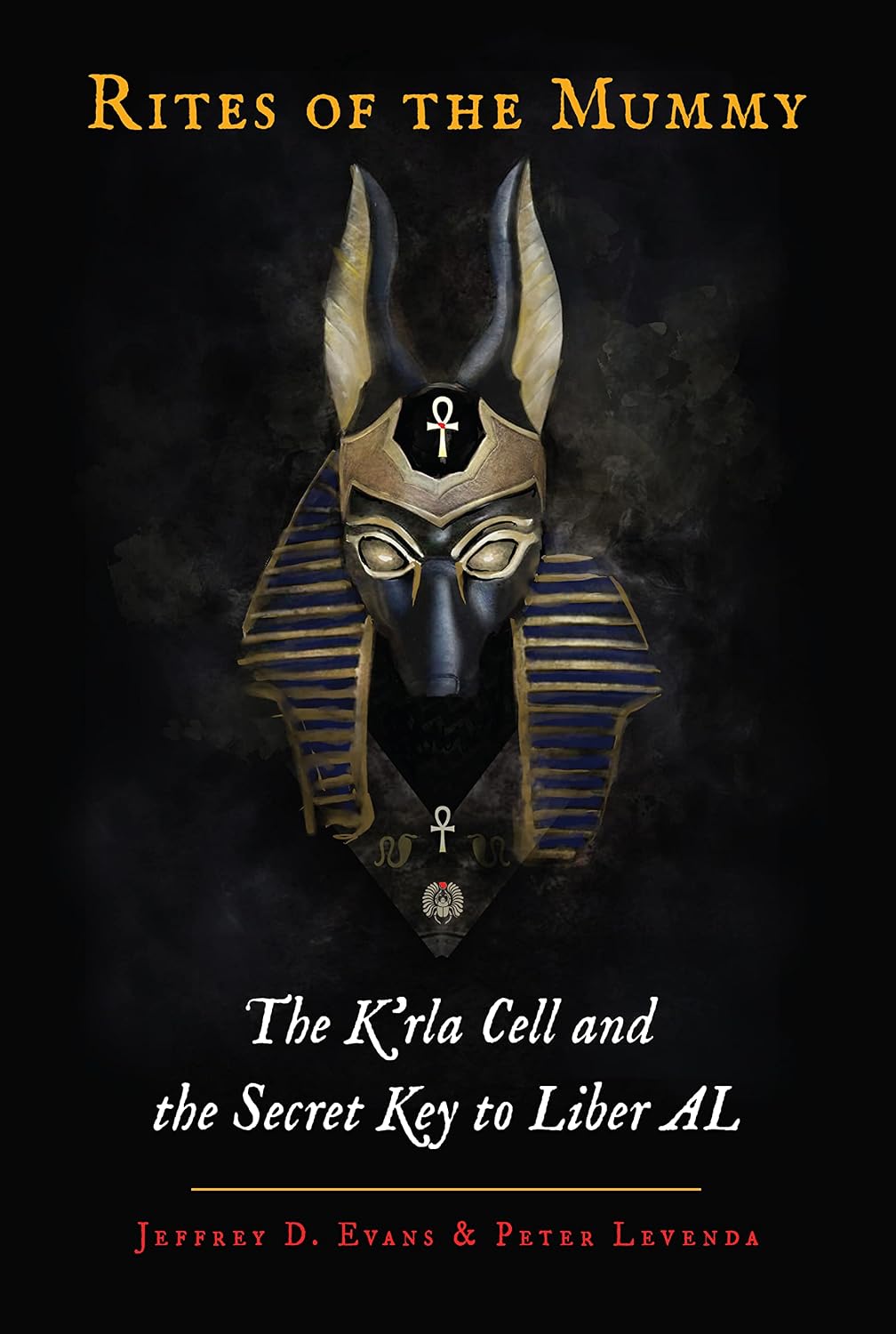 Rites of the Mummy: The K'rla Cell and the Secret Key to Liber AL