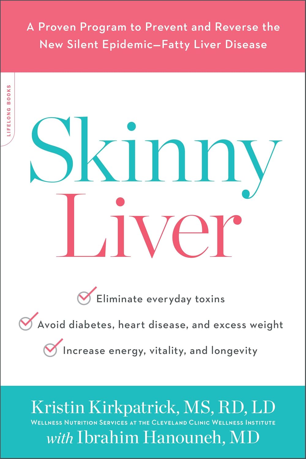 Skinny Liver: A Proven Program to Prevent and Reverse the New Silent Epidemic--Fatty Liver Disease