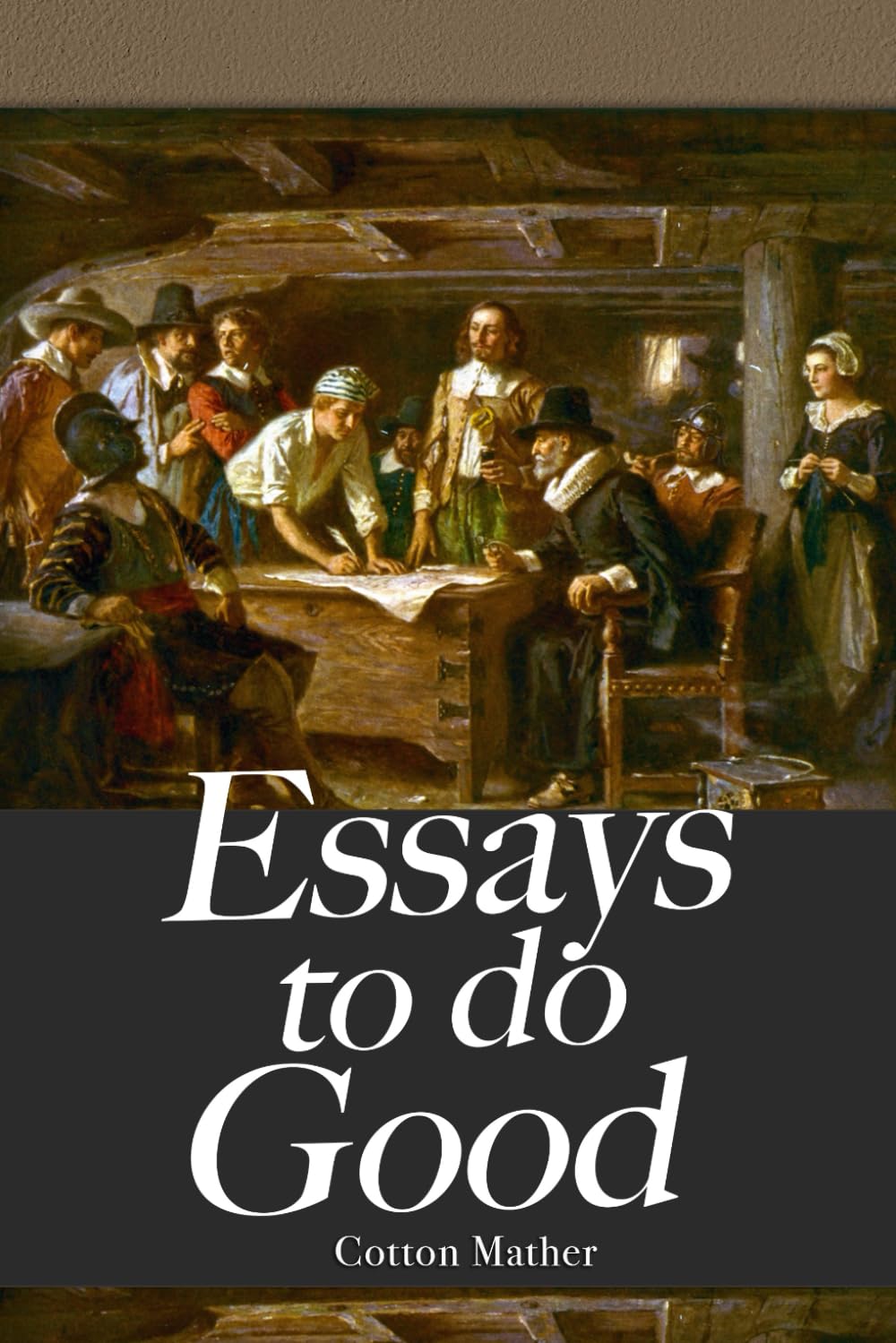 Essays to Do Good: Originally Entitled, Bonifacius