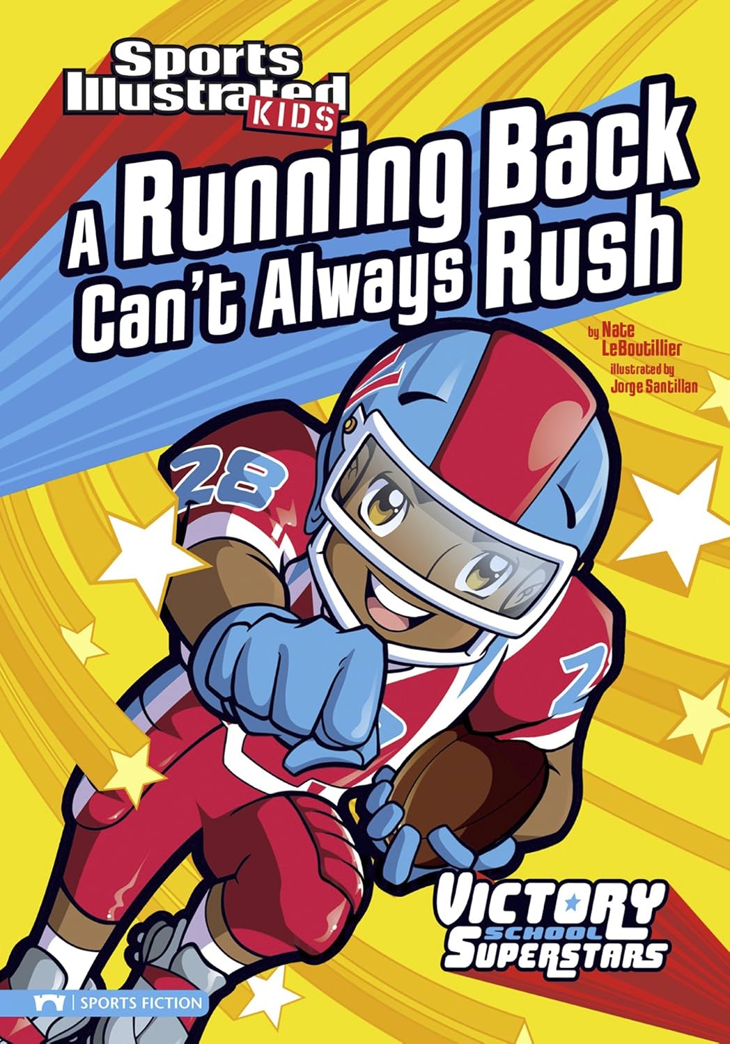 A Running Back Can't Always Rush (Sports Illustrated Kids Victory School Superstars)