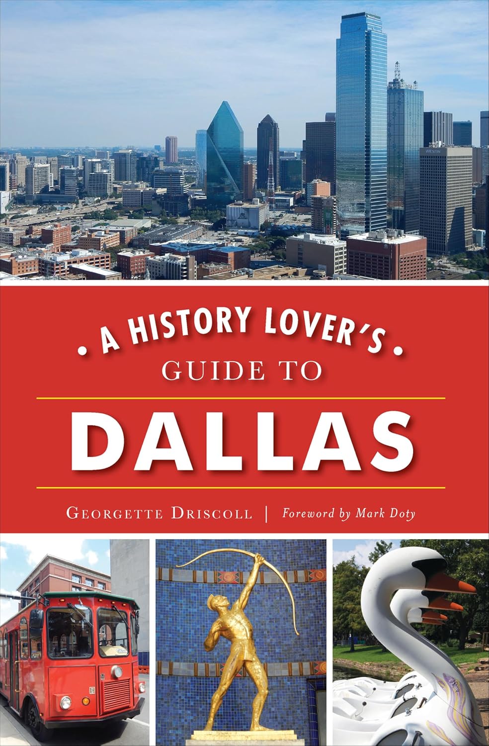 A History Lover's Guide to Dallas (History & Guide)
