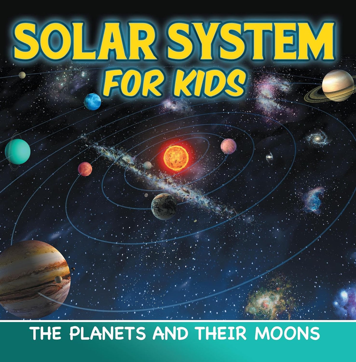 Solar System for Kids: The Planets and Their Moons: Universe for Kids (Children's Astronomy & Space Books)